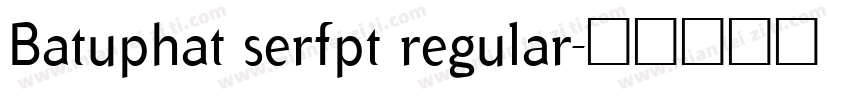 Batuphat serfpt regular字体转换